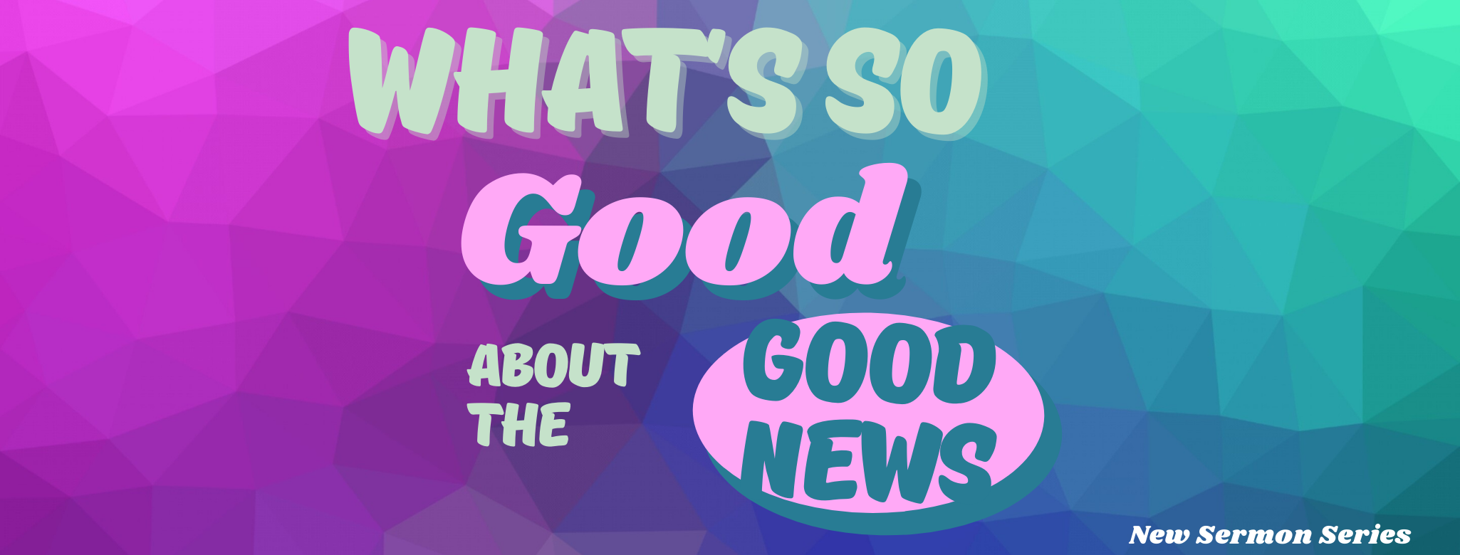 What’s So Good About the Good News: Created for A Purpose